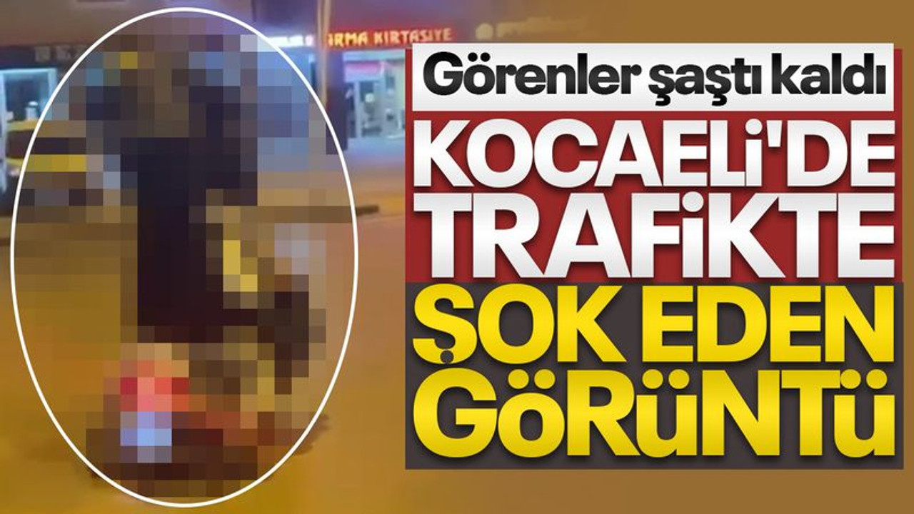 Kocaeli'de trafikte ŞOK eden görüntü! Görenler şaştı kaldı