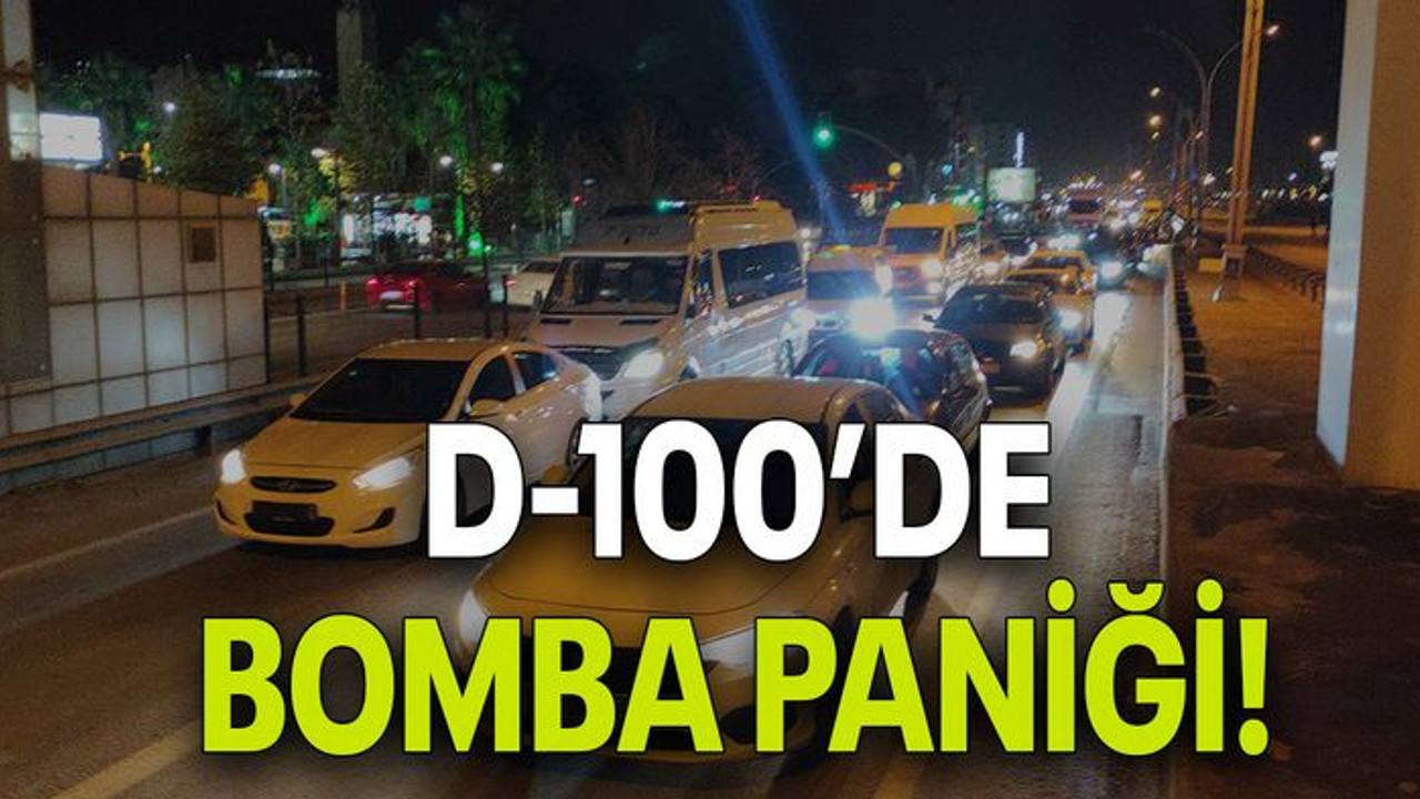 D-100’de bomba paniği!