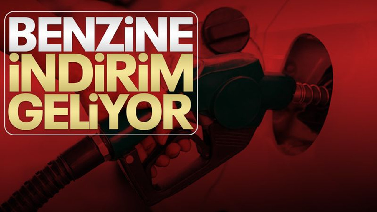 Benzine indirim geliyor