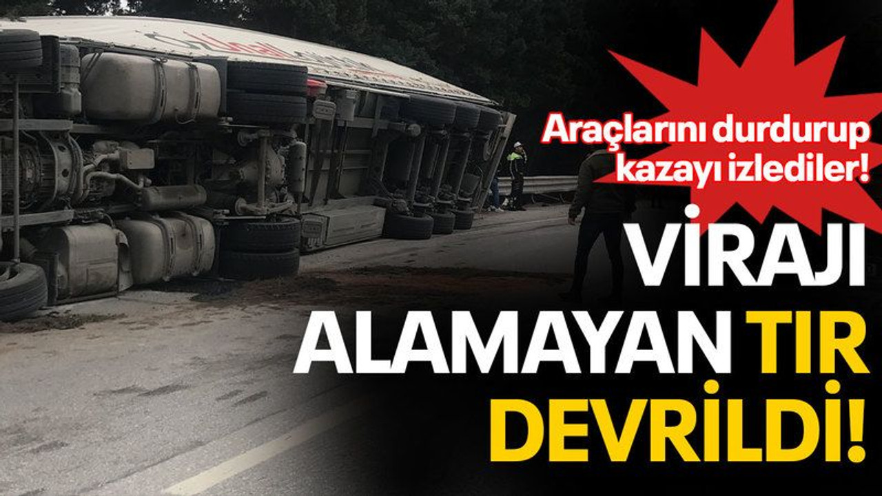 Virajı alamayan tır devrildi, vatandaşlar araçlarını durdurup kazayı izledi!