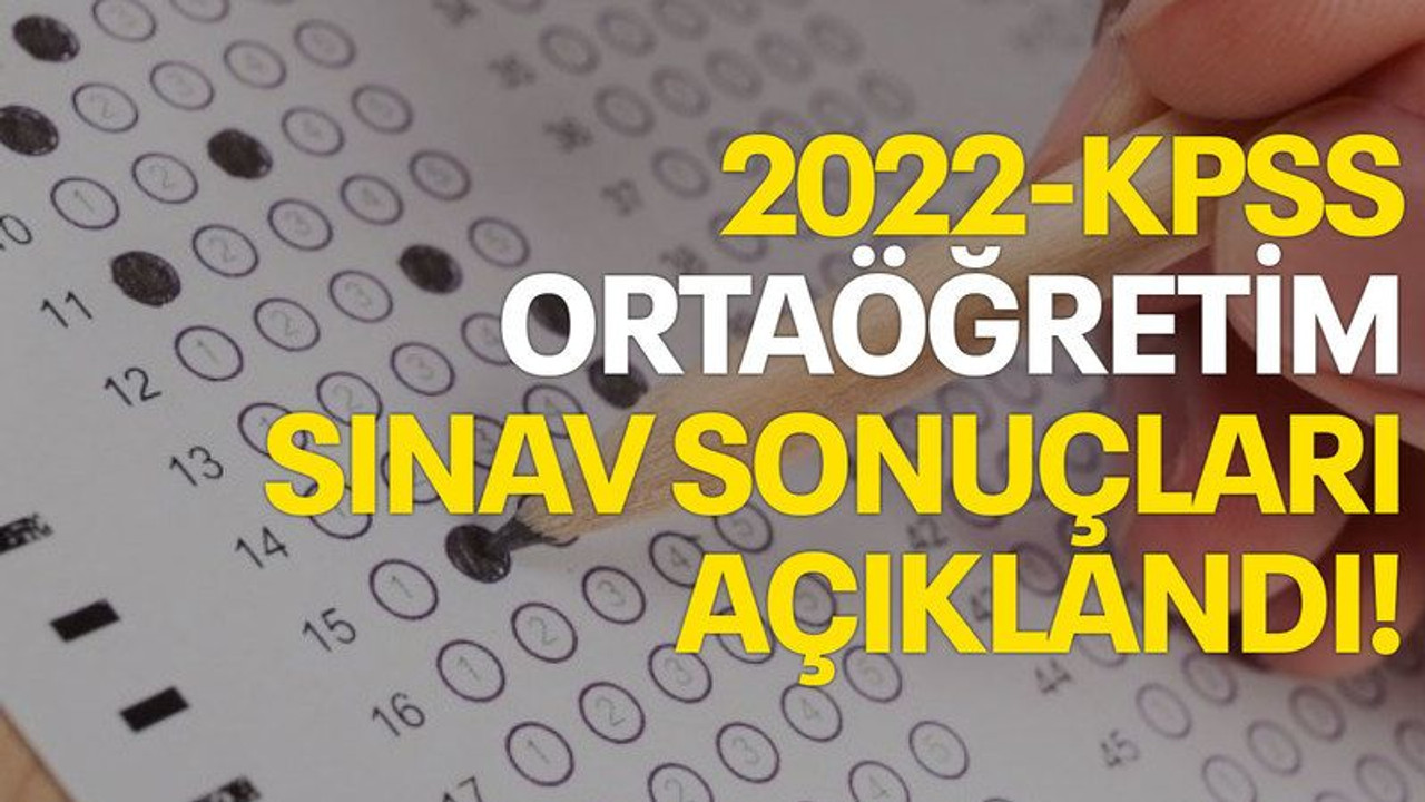 2022-KPSS Ortaöğretim Sınav sonuçları açıklandı!