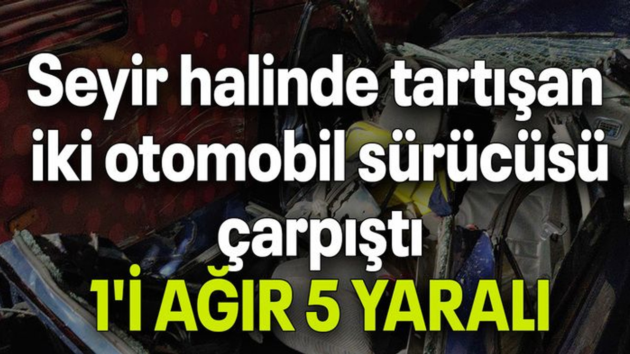 Kocaeli'de seyir halinde tartışan iki otomobil sürücüsü çarpıştı: 1'İ AĞIR 5 YARALI