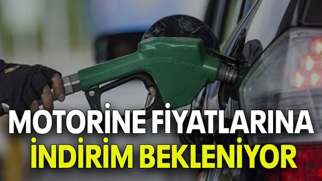 Motorine fiyatlarına indirim bekleniyor