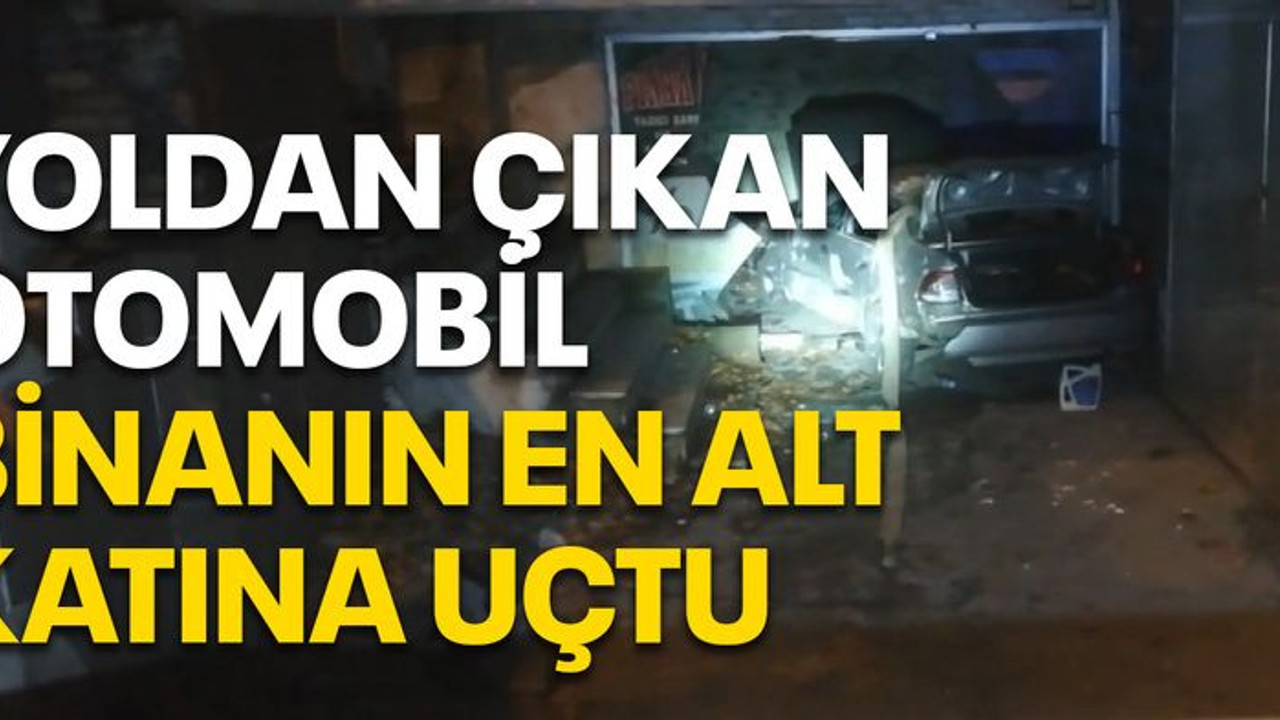 Yoldan çıkan otomobil binanın en alt katına uçtu