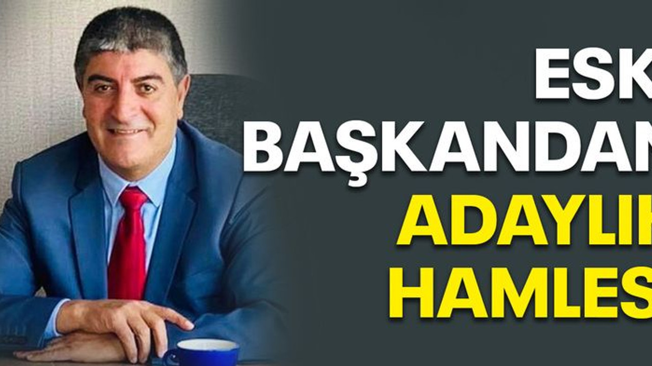 Eski başkandan adaylık hamlesi