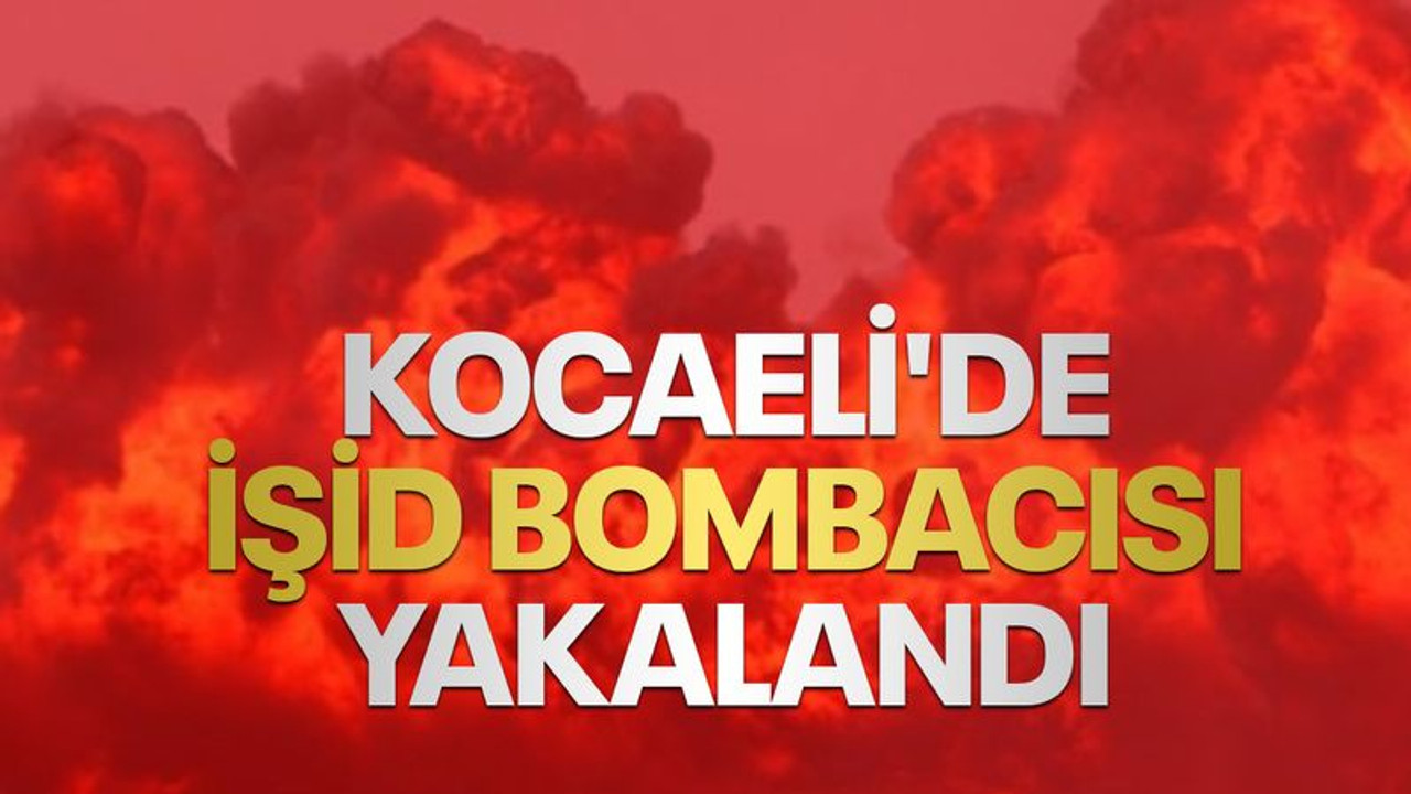 Kocaeli'de İŞİD bombacısı yakalandı