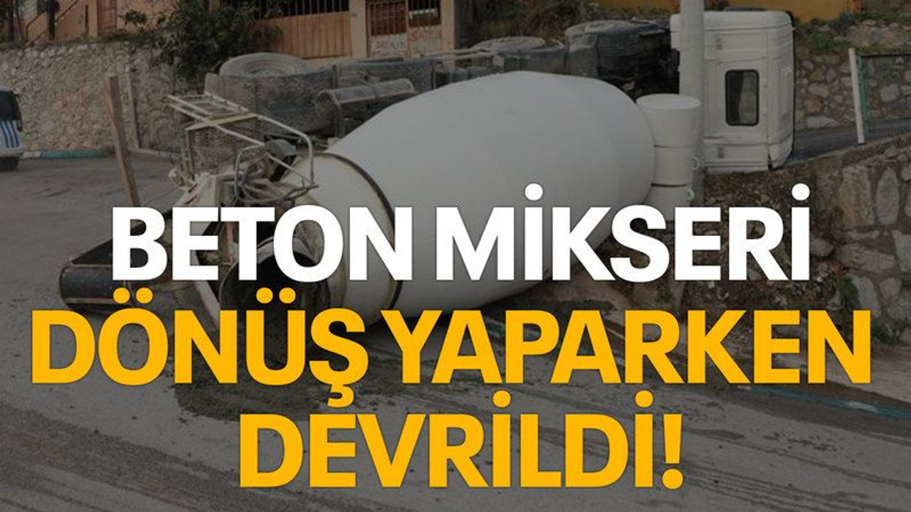 Beton mikseri dönüş yaparken devrildi!