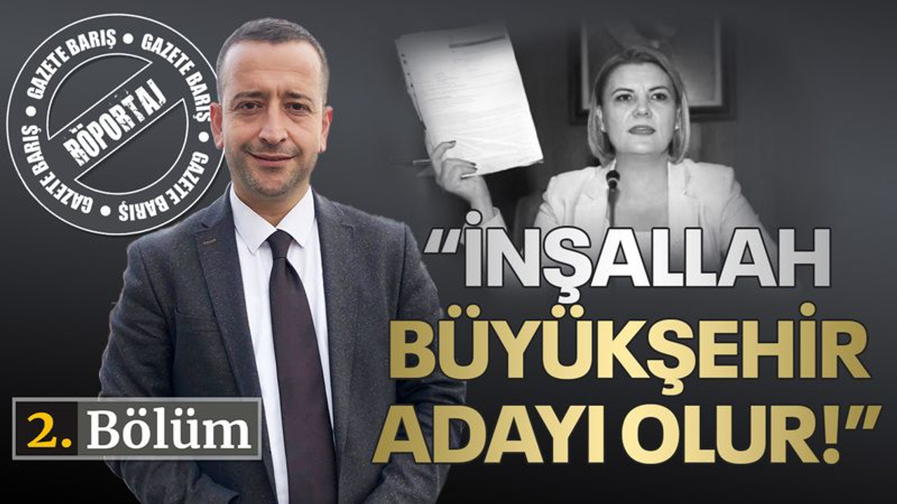 Muharrem Tutuş: İnşallah büyükşehir adayı olur!