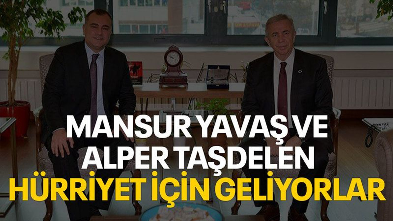Mansur Yavaş ve Alper Taşdelen, Hürriyet için geliyorlar