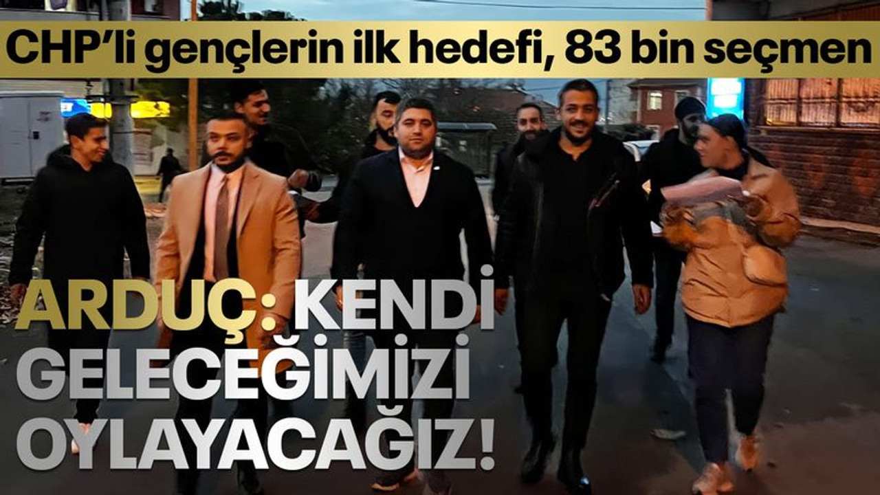 Arduç: Kendi geleceğimizi oylayacağız!