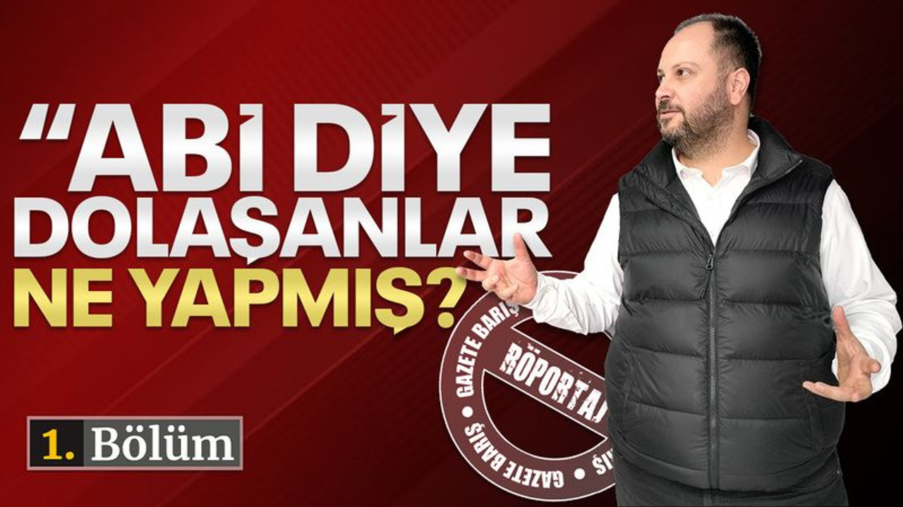 Küçükkaya: Abi diye dolaşanlar ne yapmış?