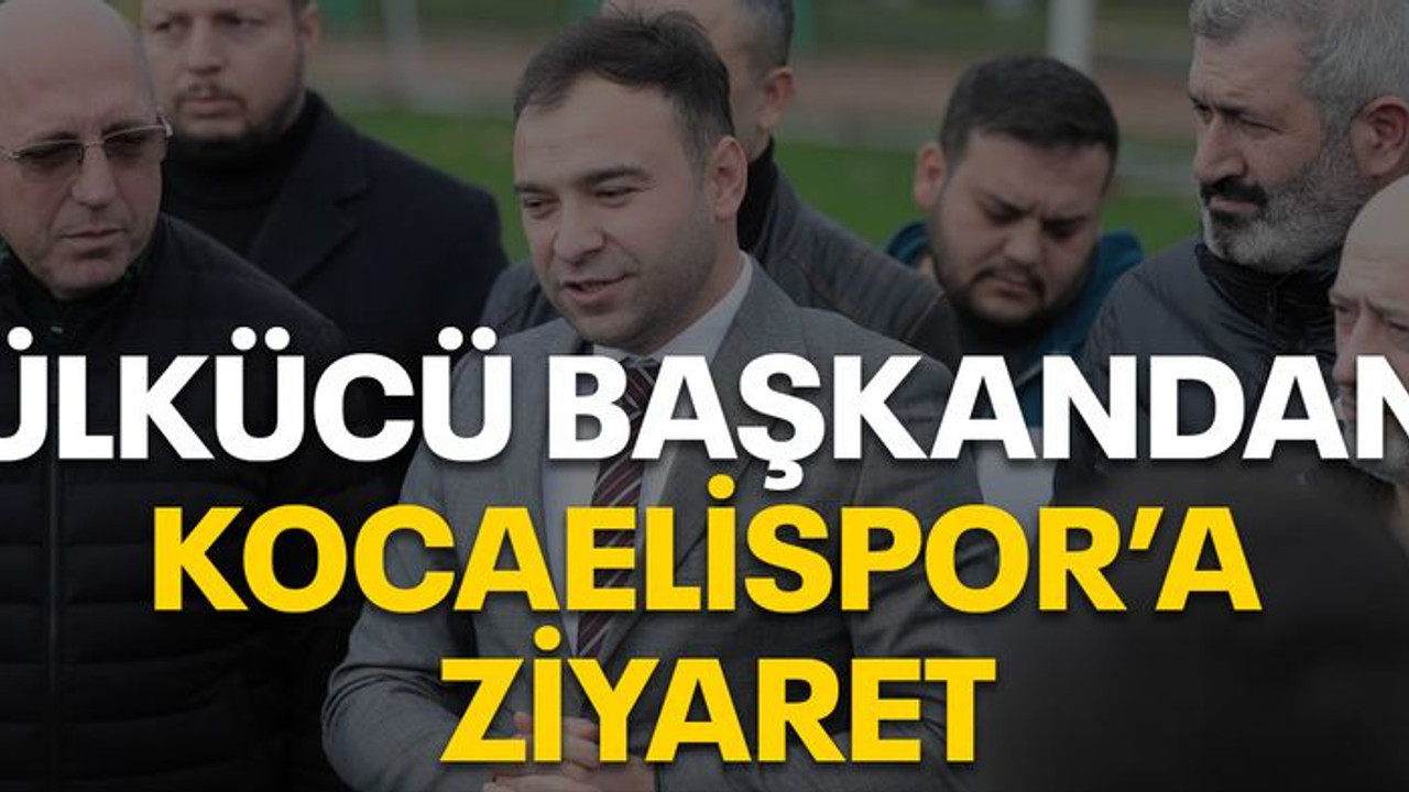 Ülkücü başkandan Kocaelispor’a ziyaret