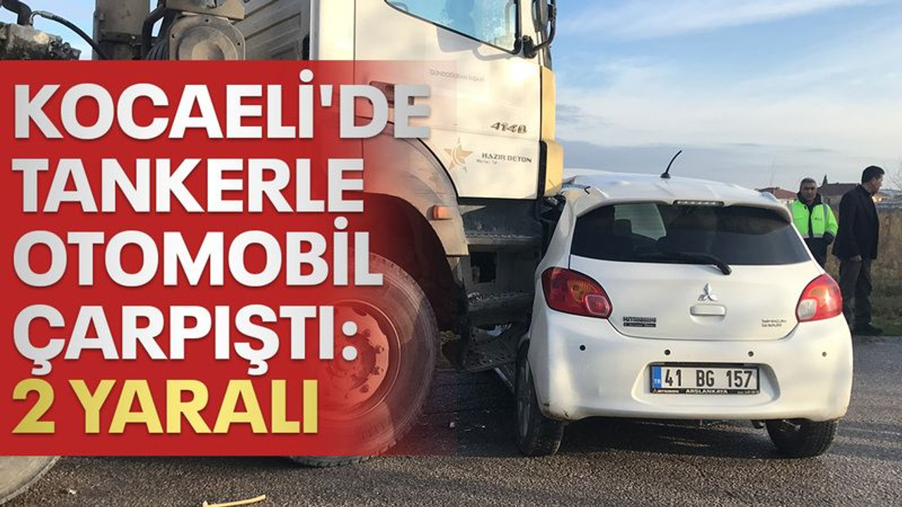 Kocaeli'de tankerle otomobil çarpıştı: 2 yaralı
