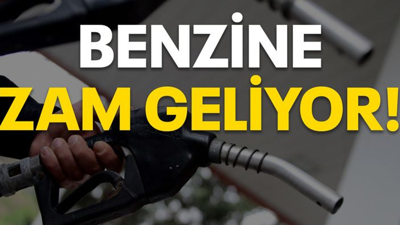 Benzine zam geliyor!