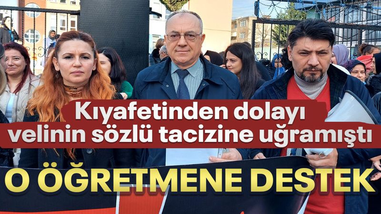 Kıyafetinden dolayı velinin sözlü tacizine uğramıştı, o öğretmene destek