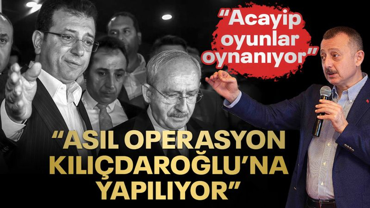 Büyükakın: Asıl operasyon Kılıçdaroğlu'na yapılıyor! Acayip oyunlar oynanıyor