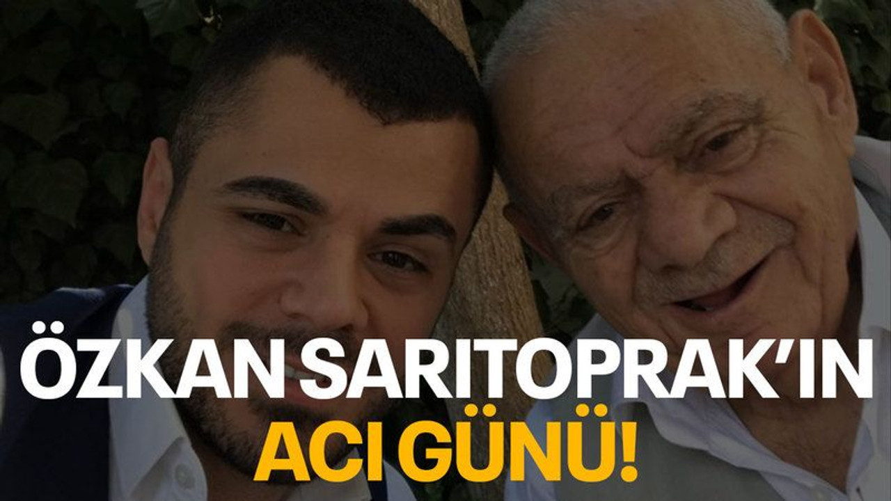 Özkan Sarıtoprak'ın acı günü