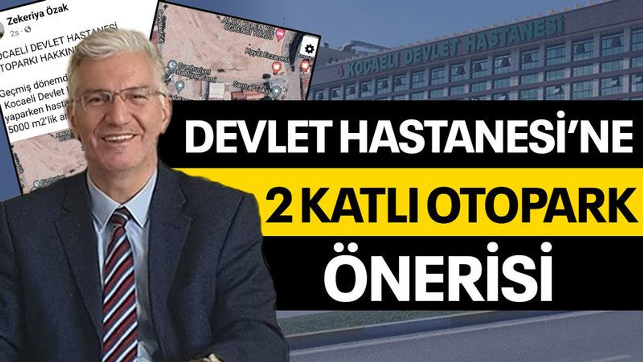 Devlet Hastanesi’ne 2 katlı otopark önerisi