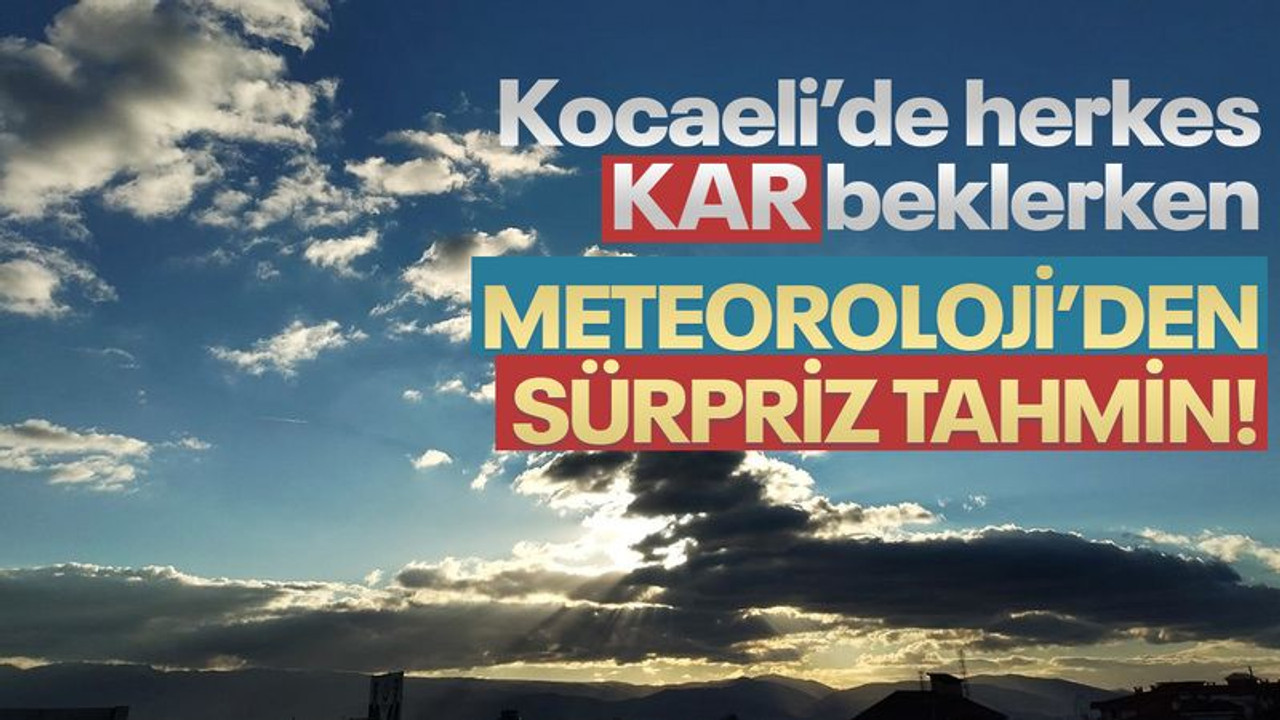 Herkes kar beklerken Kocaeli için sürpriz haftalık hava tahmini!