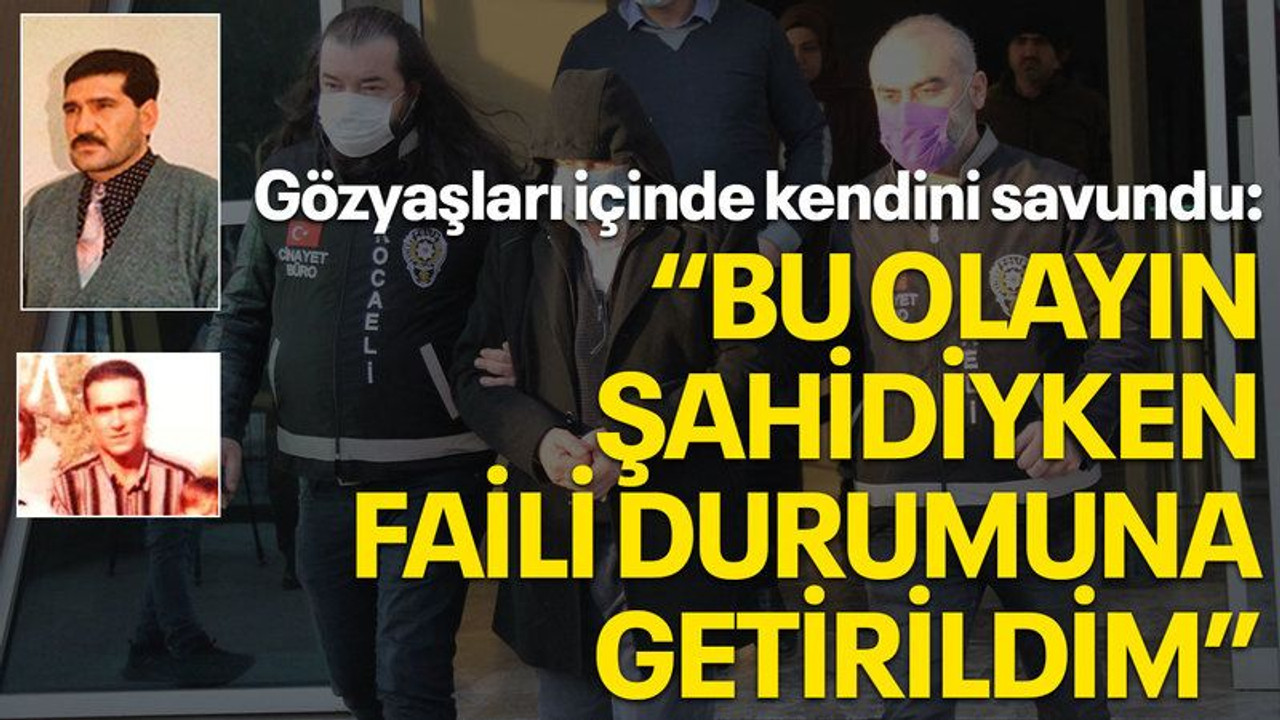 Gözyaşları içinde kendini savundu: "Bu olayın şahidiyken faili durumuna getirildim"