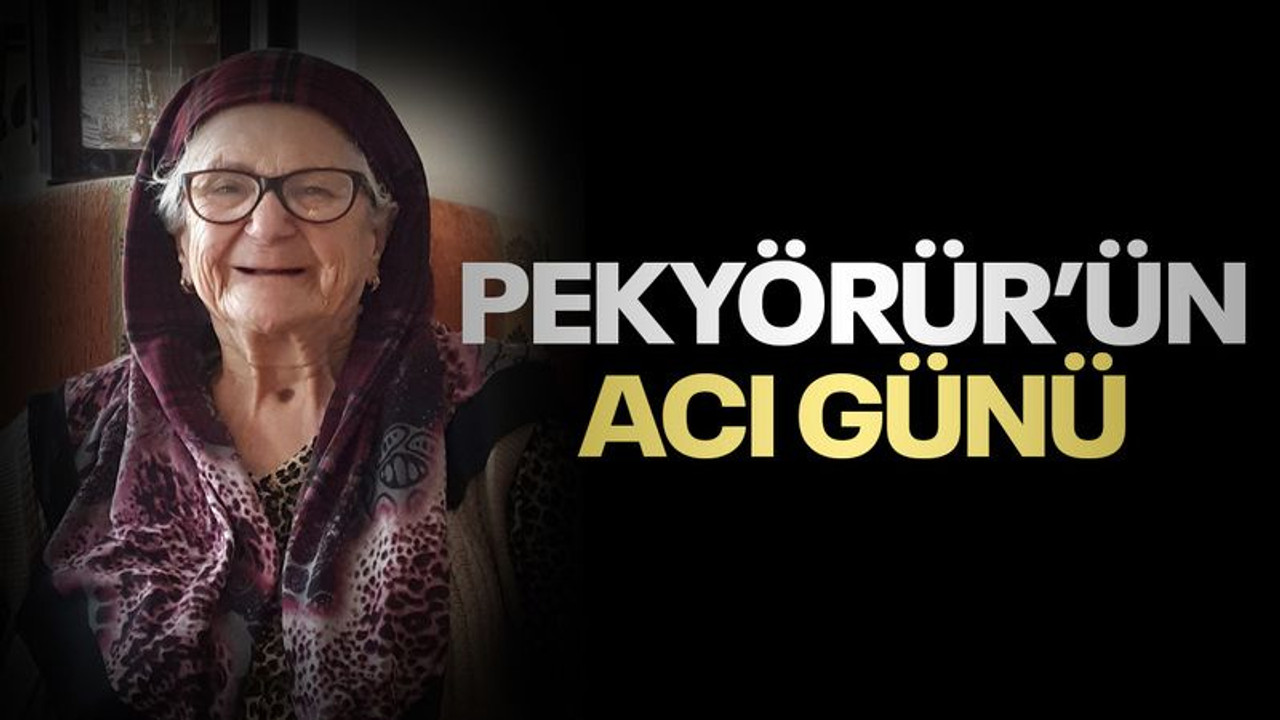 Pekyörür’ün acı günü