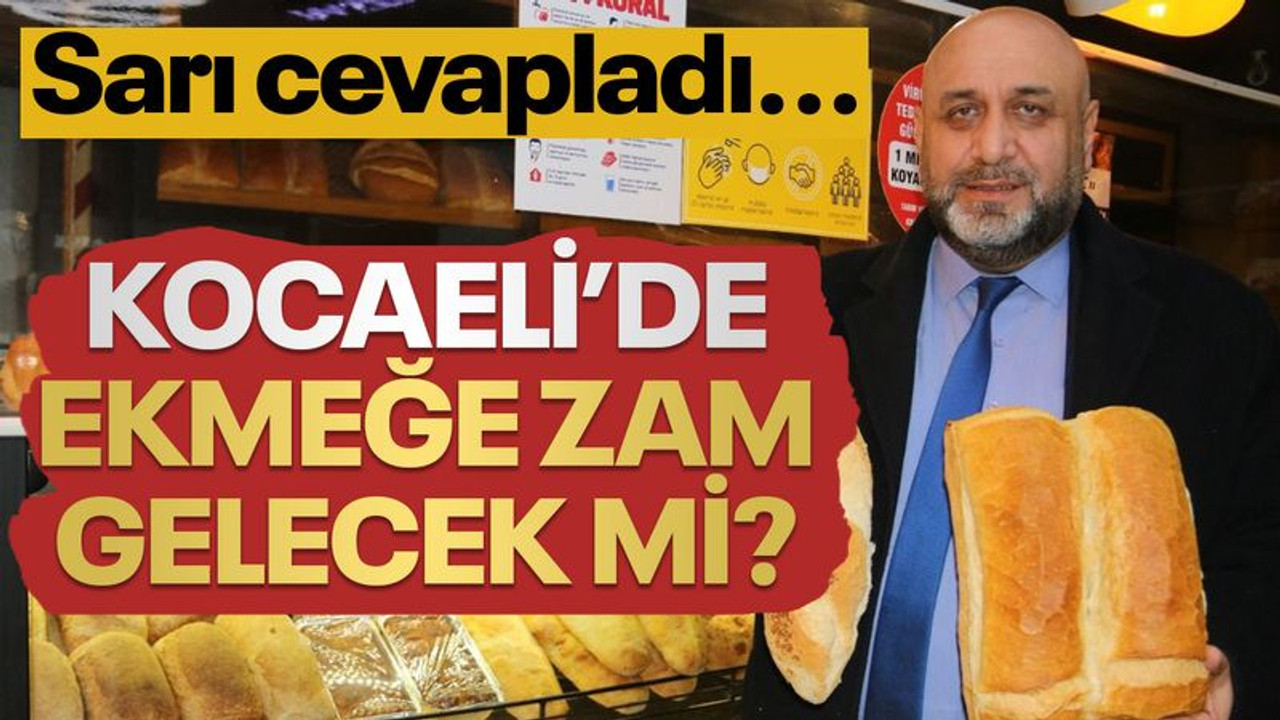 Kocaeli'de ekmeğe zam gelecek mi? Sarı, cevapladı...