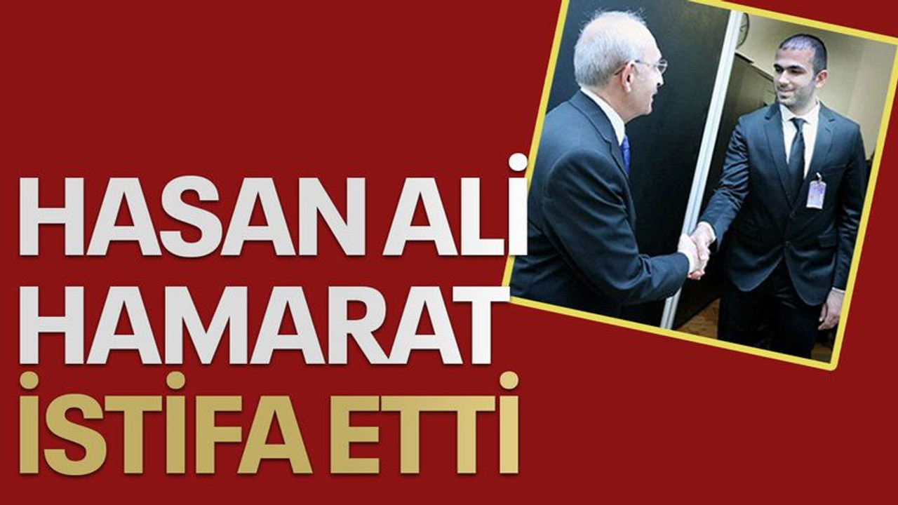 Hasan Ali Hamarat istifa etti
