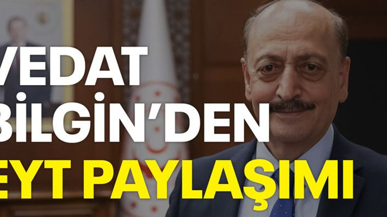 Vedat Bilgin'den EYT paylaşımı