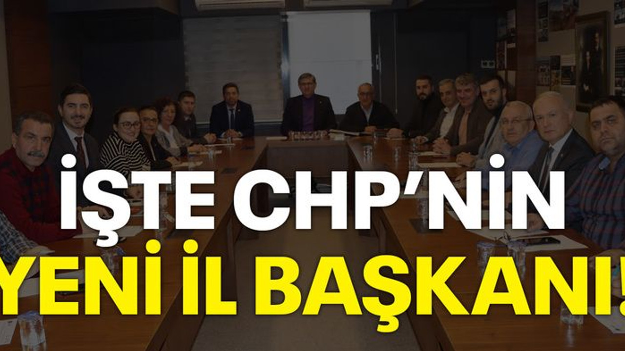 İşte CHP’nin il başkanı!