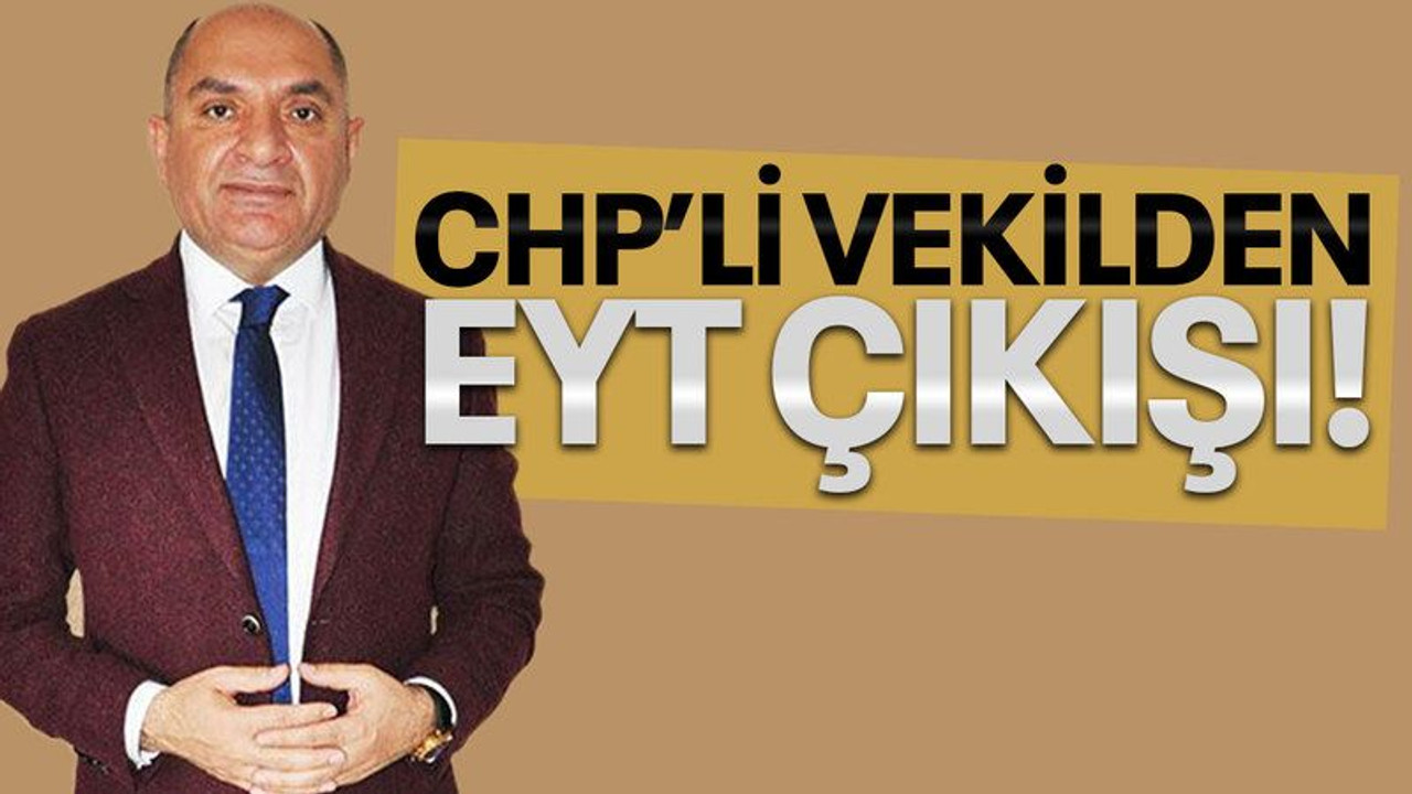 CHP'li vekilden EYT çıkışı!
