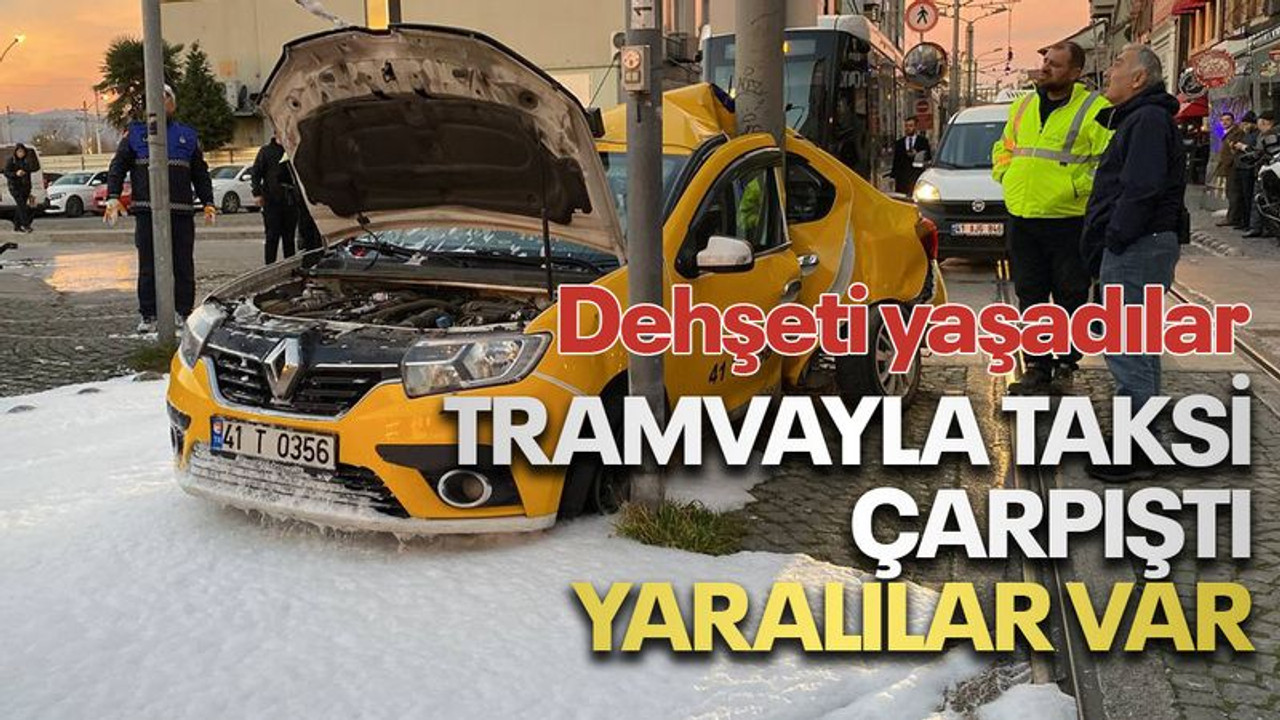 Ticari taksi ile tramvay çarpıştı, yaralılar var