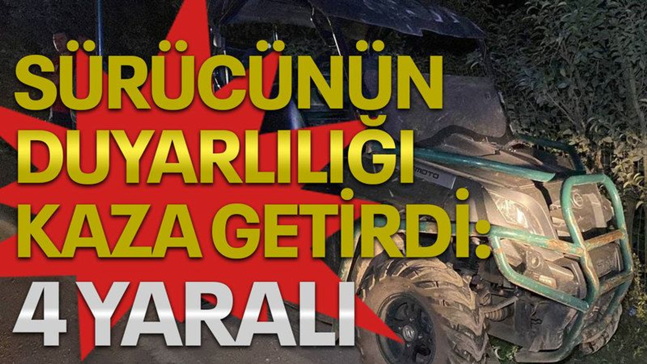 Sürücünün duyarlılığı kaza getirdi: 4 yaralı
