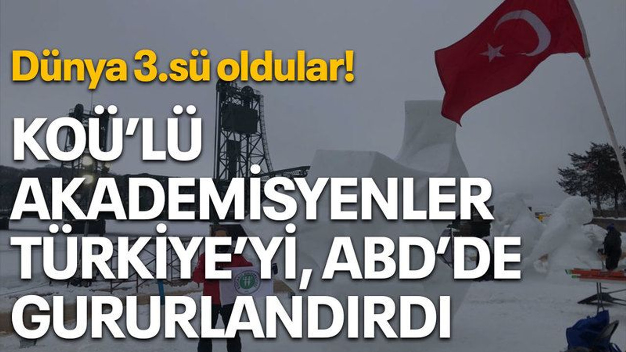 KOÜ’lü Akademisyenler, Türkiye'yi ABD'de gururlandırdı, dünya 3.sü oldular!