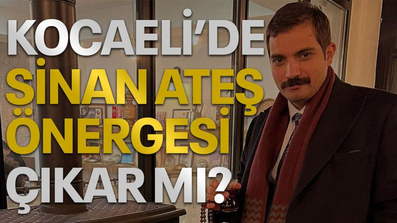 Kocaeli’de Sinan Ateş önergesi çıkar mı?