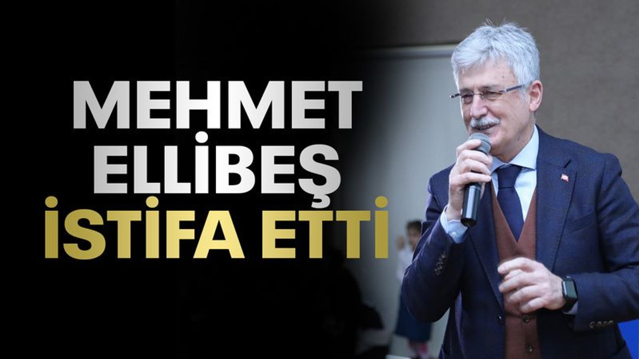 Mehmet Ellibeş, istifa etti