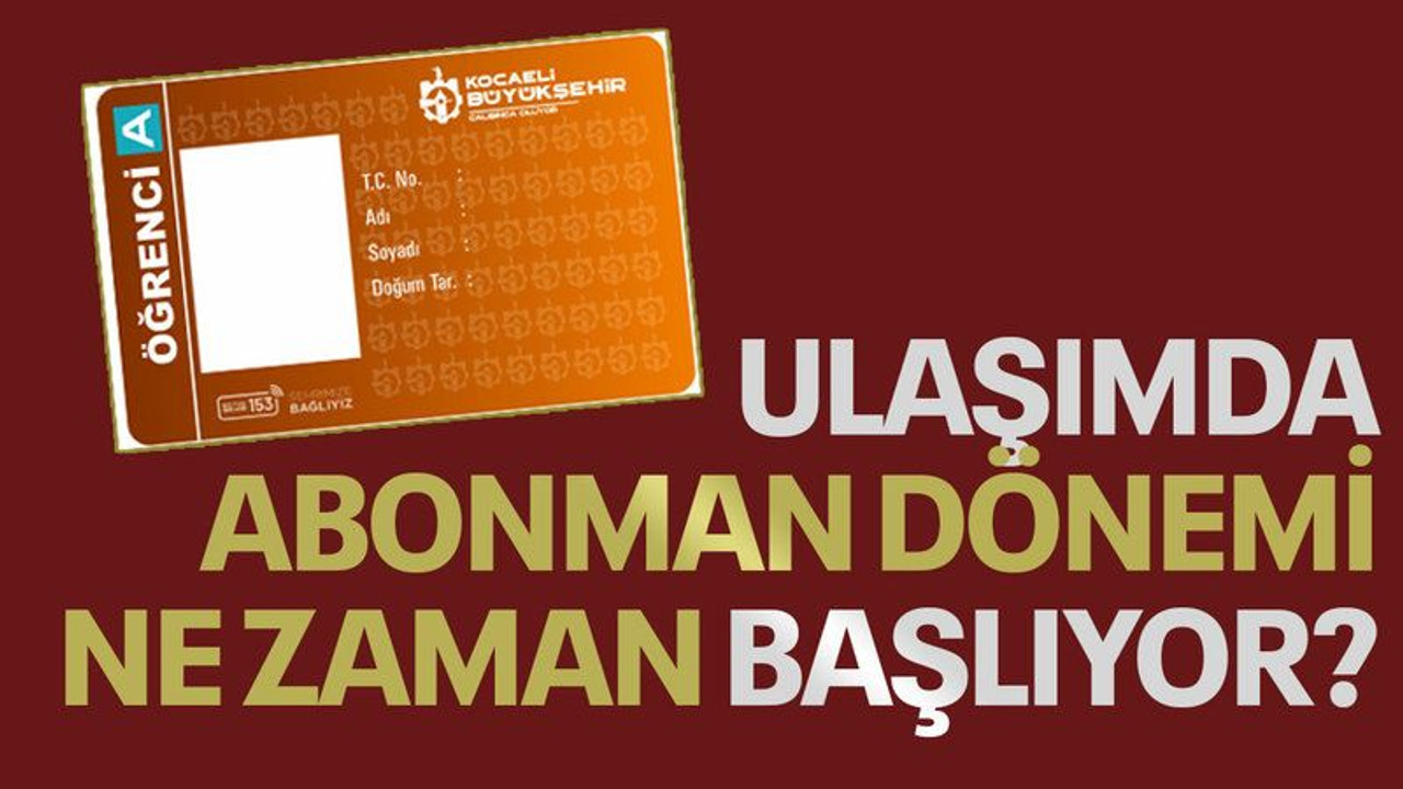 Ulaşımda abonman dönemi ne zaman başlıyor?