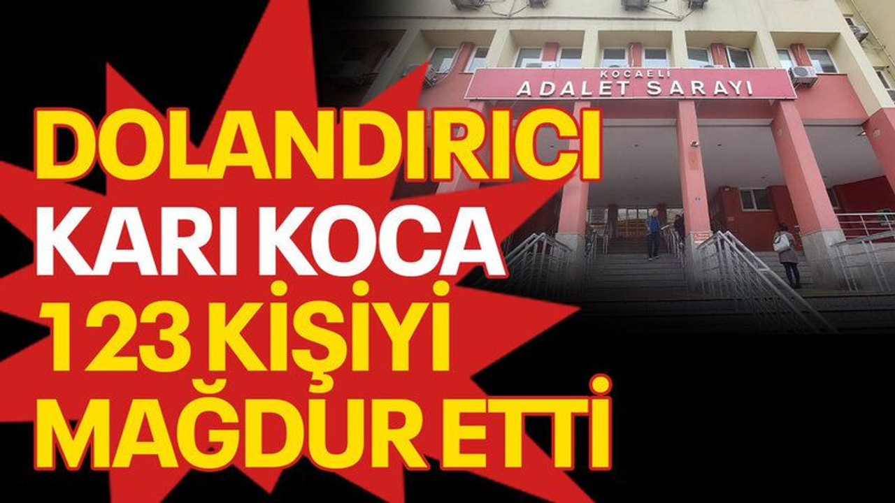 Dolandırıcı karı koca 123 kişiyi mağdur etti