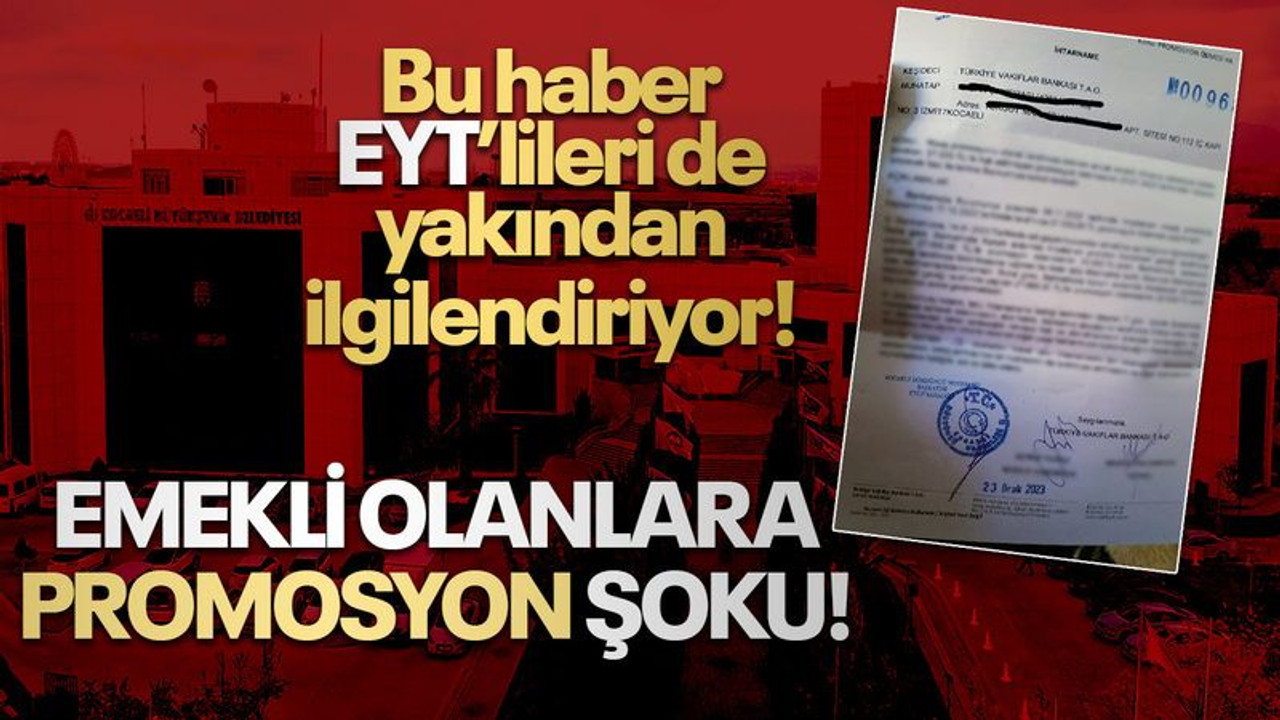 Promosyon alıp emekli olan Kocaeli Büyükşehir işçisine şok! Bu haberi EYT'lileri de ilgilendiriyor