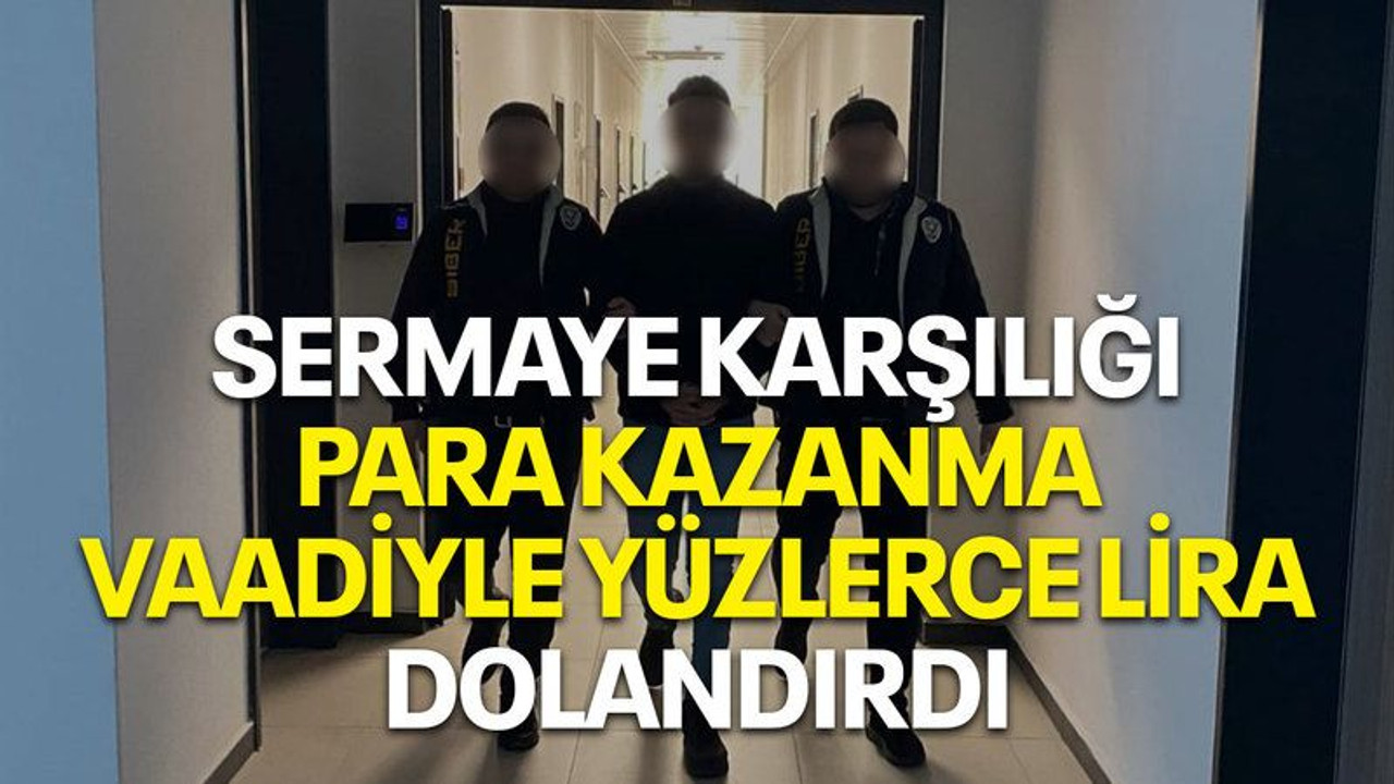 Sermaye karşılığı para kazanma vaadiyle yüzlerce lira dolandırdı