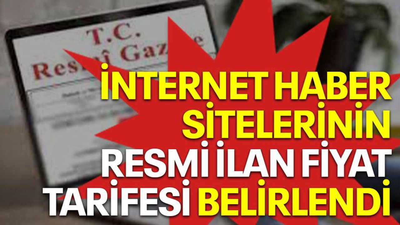 İnternet haber sitelerinin resmi ilan fiyat tarifesi belirlendi