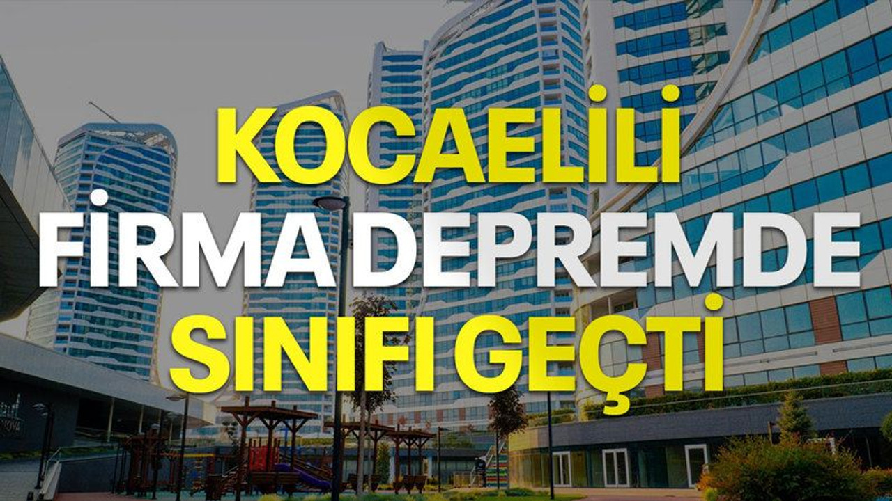 Kocaelili firma depremde sınıfı geçti