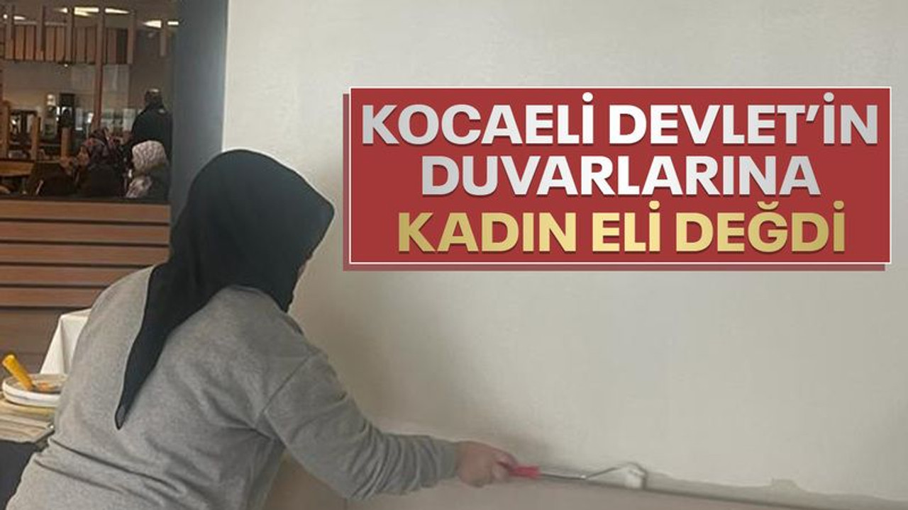 Kocaeli Devlet Hastanesinin duvarlarına, kadın eli değdi