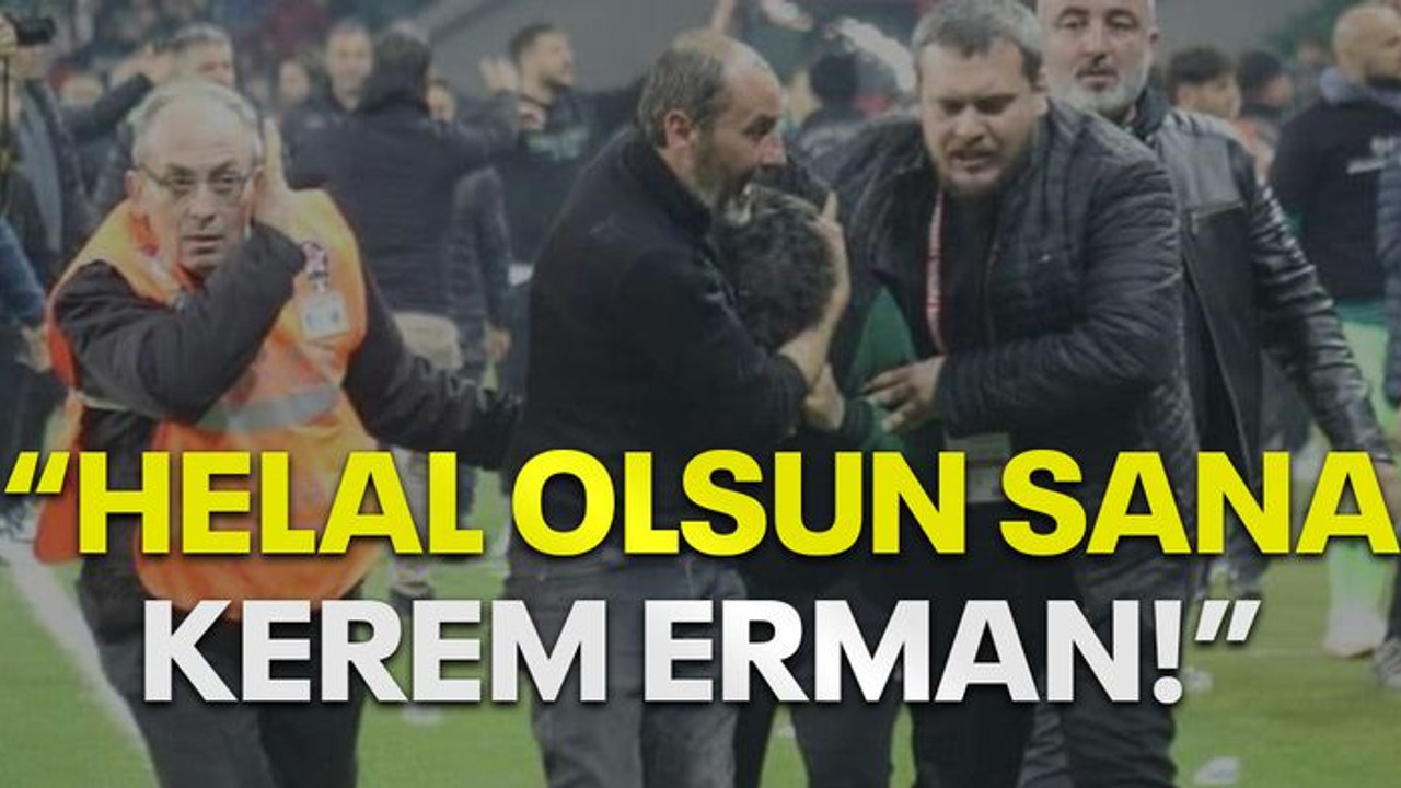 Sandıkçıoğlu: Helal olsun sana Kerem Erman!