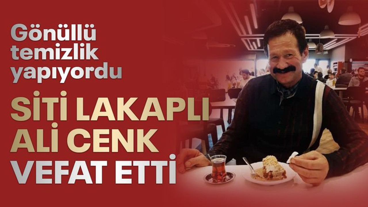 Bağçeşme'nin sembol ismi Siti lakaplı Ali Cenk vefat etti