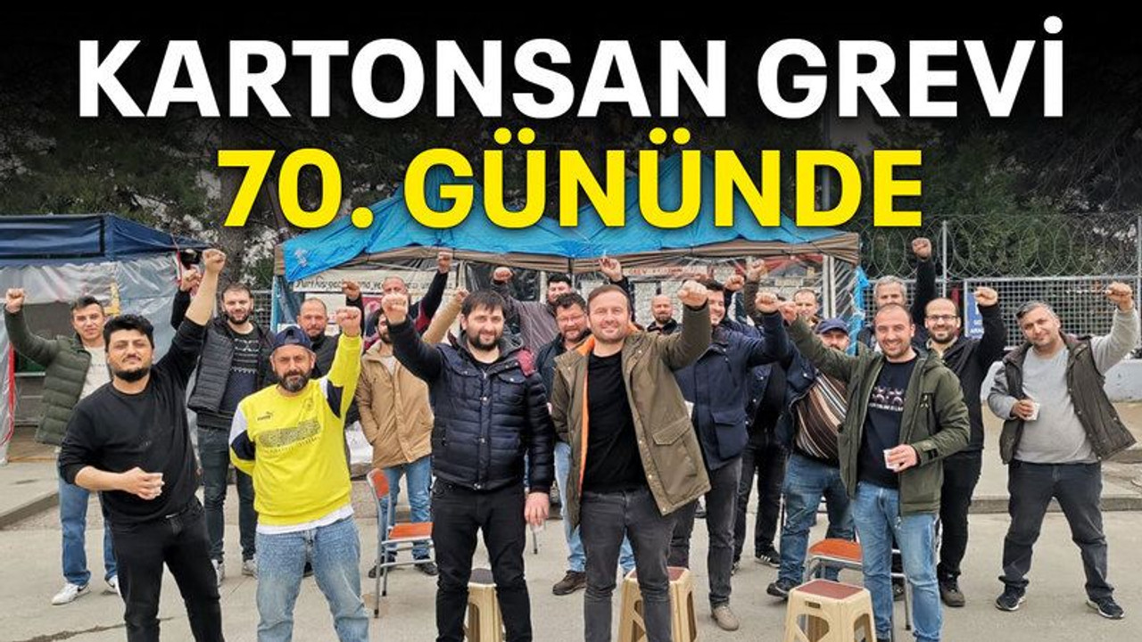 Kartonsan grevi 70. gününde