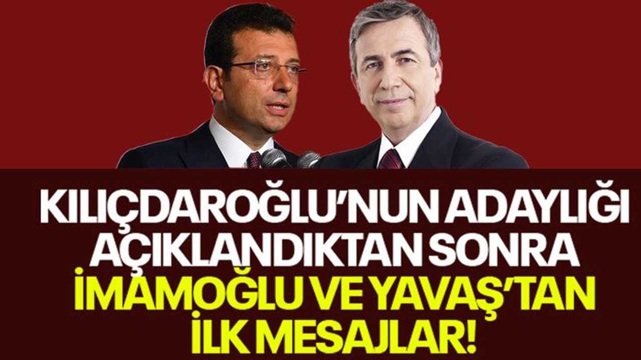 Aday açıklandıktan sonra İmamoğlu ve Yavaş'tan ilk mesajlar