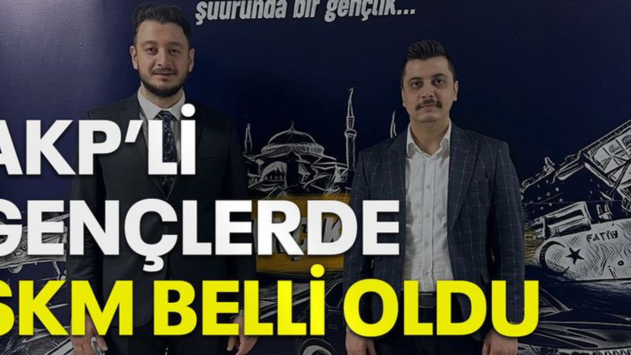 AKP’li gençlerde SKM belli oldu