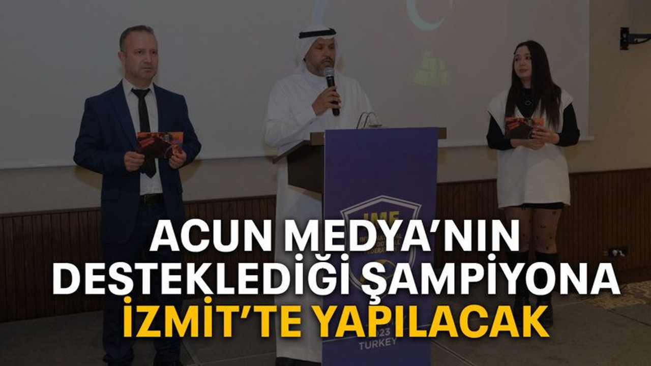 Acun Medya’nın desteklediği şampiyona İzmit’te yapılacak