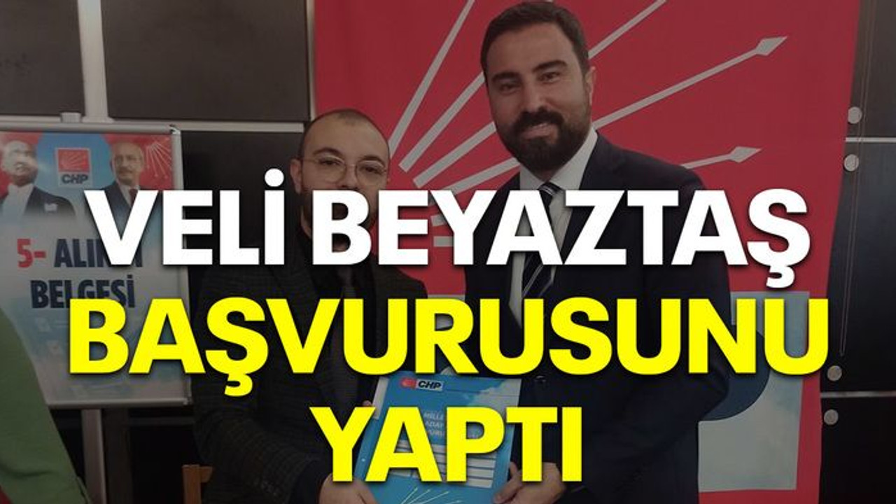 Veli Beyaztaş başvurusunu yaptı