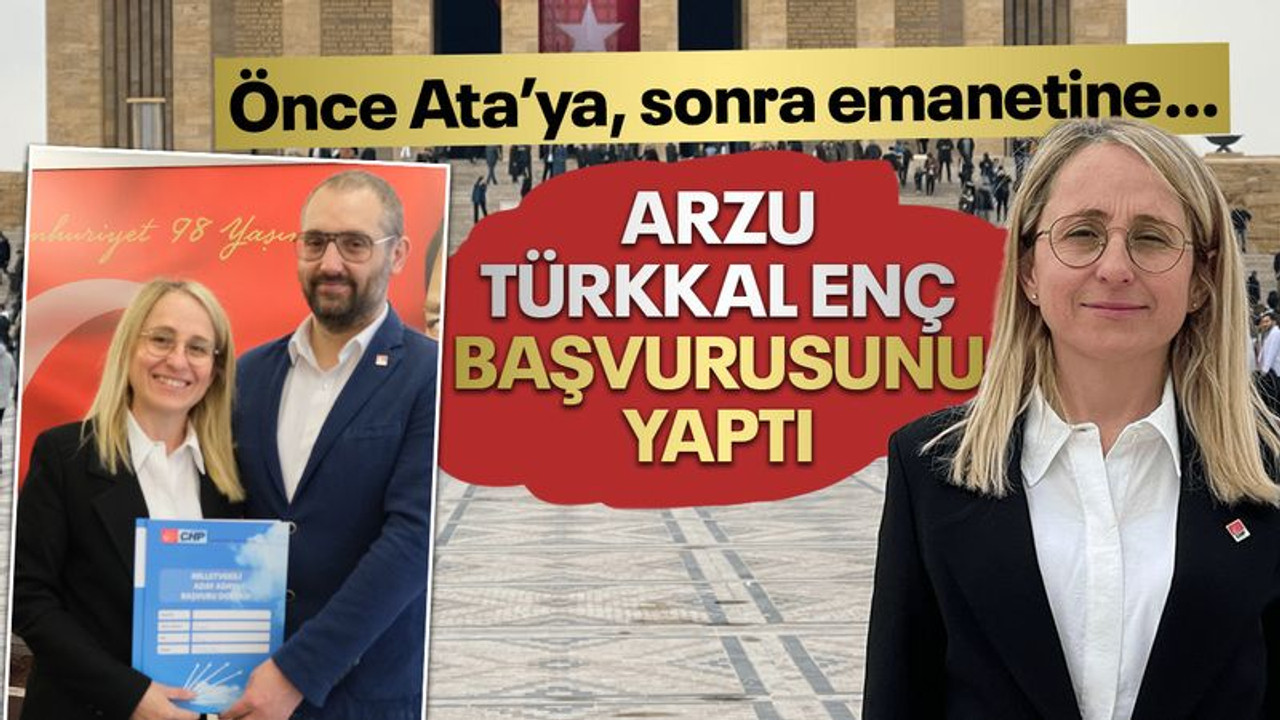 Önce Anıtkabir’e, sonra emanetine… Arzu Türkkal Enç aday adaylığı başvurusunu yaptı